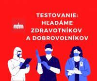 Hľadáme posily do testovacích tímov. Zdravotníci, dobrovoľníci, potrebujeme vás, ozvite sa nám!