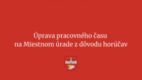 Úprava pracovného času na Miestnom úrade z dôvodu horúčav