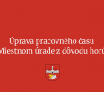 Miestny úrad informuje, že z dôvodu horúčav a záťaže teplom s prihliadnutím na ochranu zdravia zamestnancov pred poškodením v zmysle Vyhlášky (99/2016 Z. z.) Ministers…