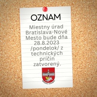 Miestny úrad Bratislava-Nové Mesto bude v pondelok 28. augusta 2023 z technických príčin zatvorený