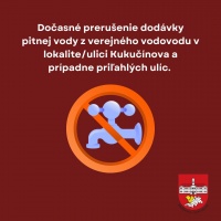 Dočasné prerušenie dodávky pitnej vody - Kukučínova