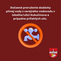 Dočasné prerušenie dodávky pitnej vody - Kukučínova 