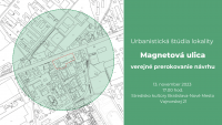 Verejné prerokovanie návrhu urbanistickej štúdie lokality „Magnetová ulica“ v mestskej časti Bratislava-Nové Mesto 