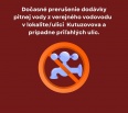 Z dôvodu vzniku poruchy a následnej urgentnej neplánovanej opravy vodovodného potrubia Vám oznamujeme dočasné prerušenie dodávky pitnej vody z verejného vodovodu v lok…