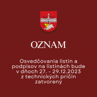 Osvedčovanie listín a podpisov na listinách bude v dňoch 27. 12. 2023 a 29. 12. 2023 mimo prevádzky