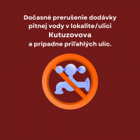 Dočasné prerušenie dodávky pitnej vody z verejného vodovodu - Kutuzovova