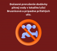 Z dôvodu poruchy a následnej urgentnej neplánovanej opravy vodovodného potrubia je dočasné prerušená dodávka pitnej vody z verejného vodovodu v lokalite/ulici Brusnico…