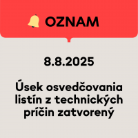 Úsek osvedčovania listín a podpisov na listinách z technických príčin zatvorený.