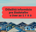 Vážení obyvatelia,

dovoľujeme si vás informovať, že aj napriek avizovanému zvýšeniu rozpočtu už nebude možné vyhovieť žiadostiam o úver zo Štátneho fondu rozvoja bý…