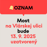 Most na Vlárskej ulici bude 13. septembra 2025 uzatvorený