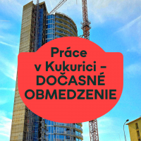Práce v Kukurici - dočasné obmedzenie